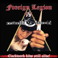 Foreign Legion : Clockwork Kids Still Alive!